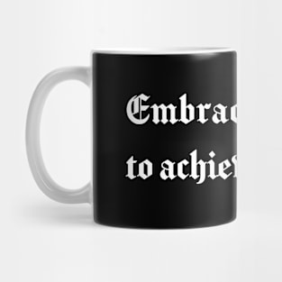 Embrace Failure to achieve Success Mug